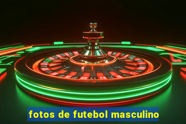 fotos de futebol masculino